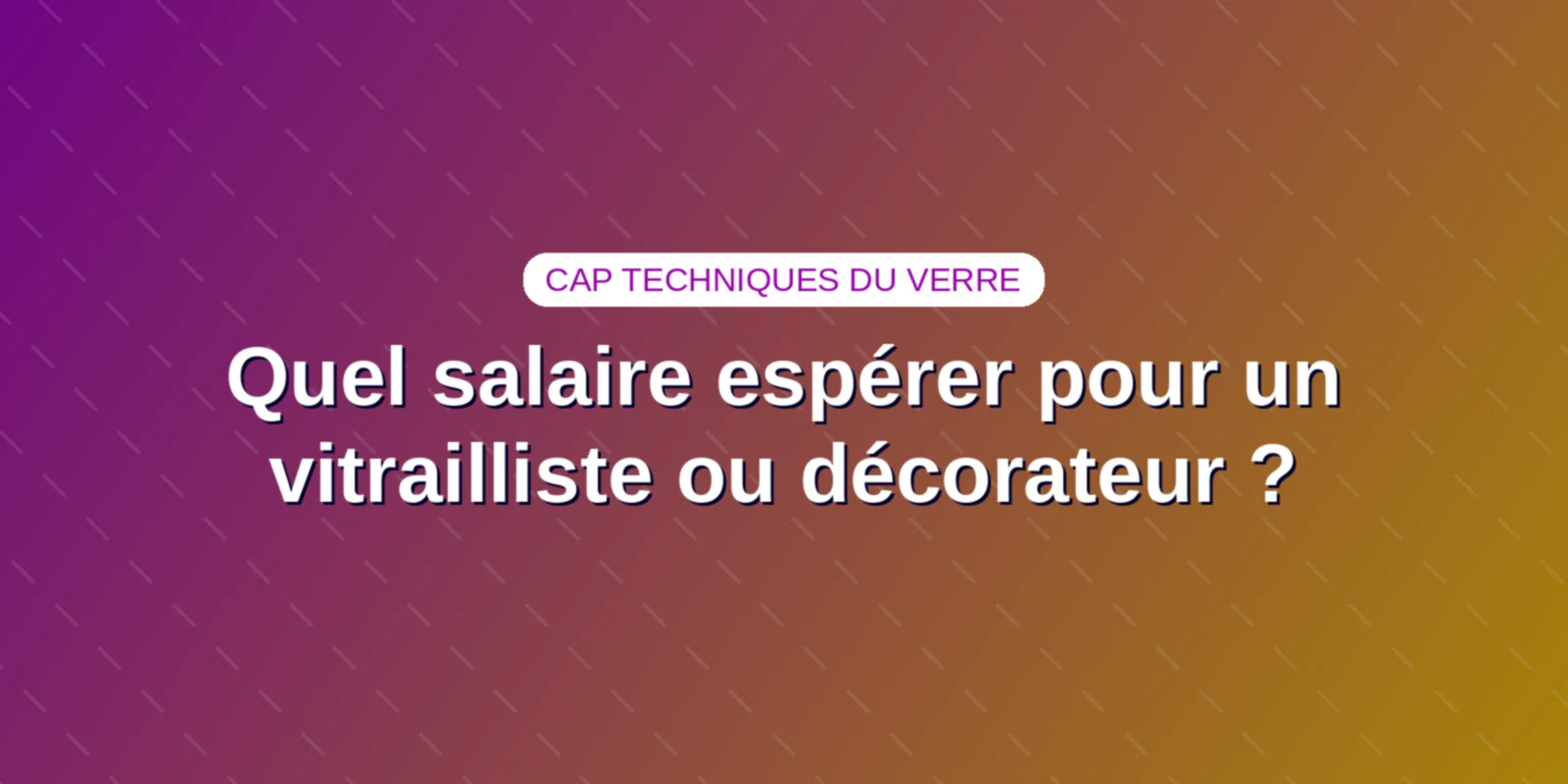 Quel salaire espérer pour un vitrailliste ou décorateur ?